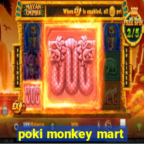 poki monkey mart